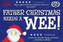 Win tickets to Father Christmas Needs a Wee musical